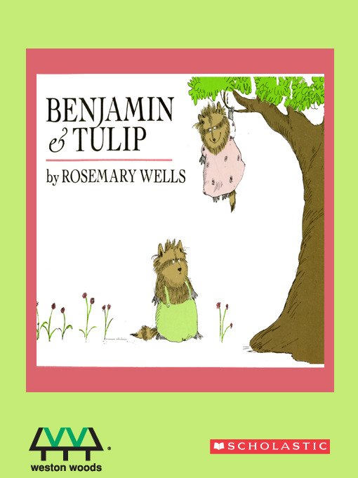Title details for Benjamin & Tulip by Rosemary Wells - Available